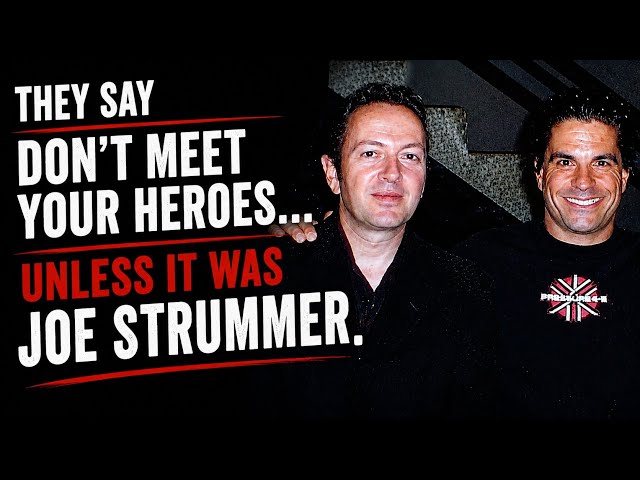 They Say Don’t Meet Your Heroes… Unless It Was Joe Strummer