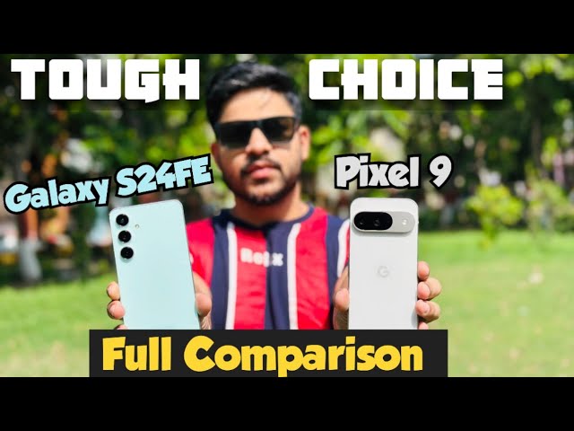 Pixel 9 vs. Galaxy S24 FE: Don't Buy the Wrong One!📱