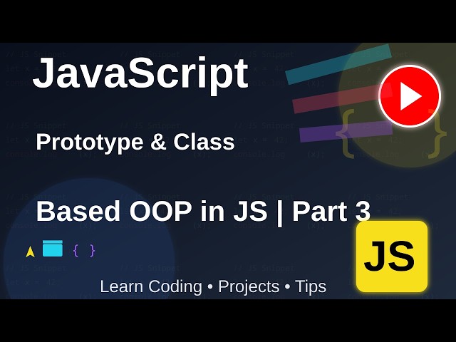 Class and Prototype Based OOP in JavaScript | Part 3