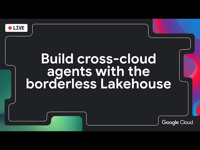 Build cross-cloud agents with the borderless Lakehouse