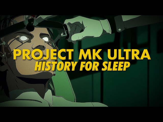 Fall Asleep to the ENTIRE History of Project MK Ultra