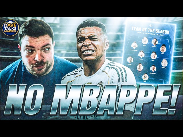MBAPPE FANBOYS OUTRAGE! NOT SELECTED FOR UEFA CHAMPIONS LEAGUE TEAM OF THE SEASON