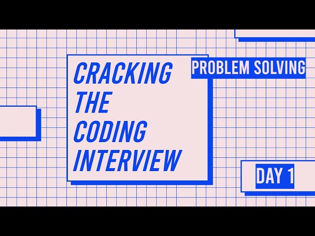 S1E1 | One Day to Day One | Problem Solving | Cracking The Coding Interview