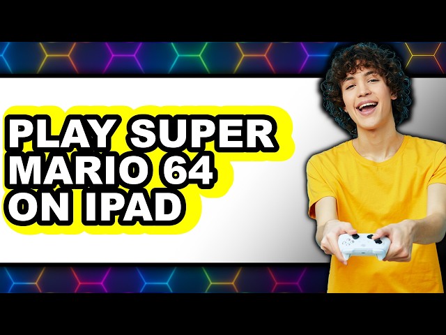 How to Play Super Mario 64 on Ipad - Full Guide