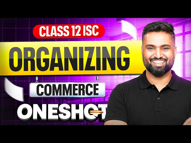 ORGANISING | CLASS 12 ISC | COMMERCE ONESHOT | Shubham Jagdish | 8112601234 | #shubhamsambhallega