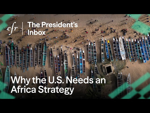 Why the U.S. Needs an Africa Strategy, With Michelle Gavin | The President’s Inbox
