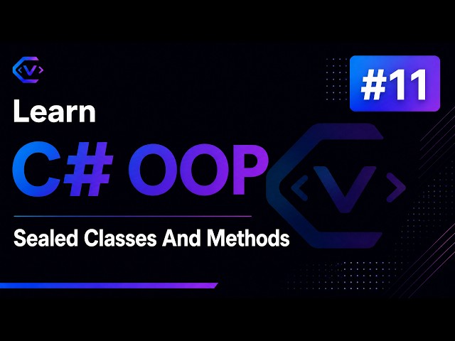 Learn C# OOP #11 - Sealed Classes & Methods