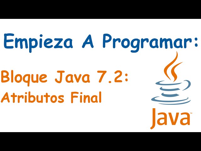 Bloque Java 7.2: Atributos Final