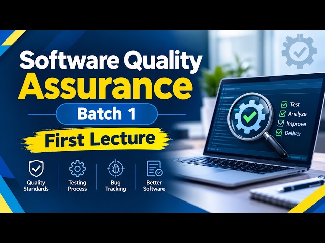 Software Quality Assurance Batch 1 | First Lecture | Software Testing & QA Fundamentals