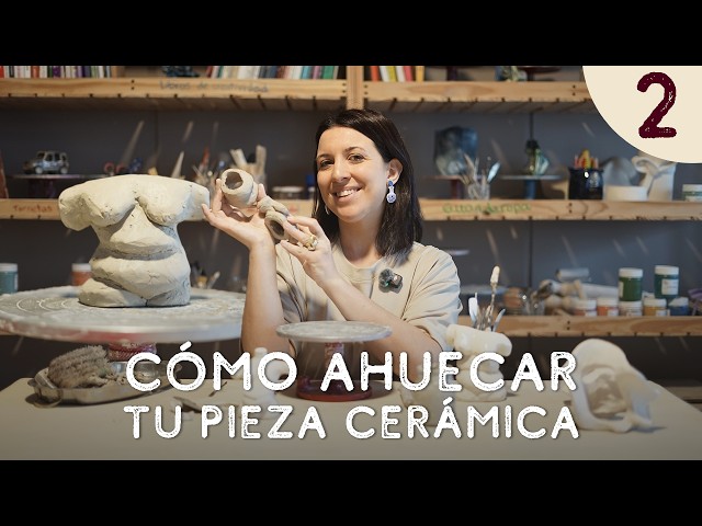 Cómo ahuecar tu pieza cerámica - Modelado de torso femenino - Cap. 2
