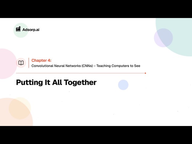 4.5 Putting It All Together | Convolutional Neural