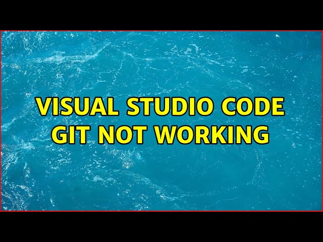 Visual Studio Code GIT Not Working (2 Solutions!!)