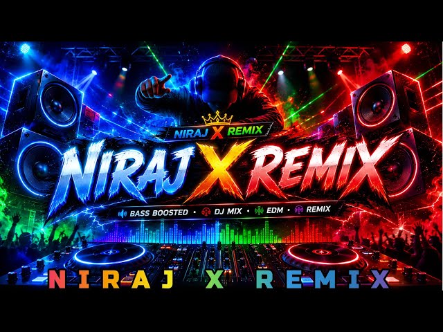 DJ Full Bass Song 🔥 | DJ Bass Song | DJ Mix Beats | Remix Bass Song | NIRAJ X REMIX 2026