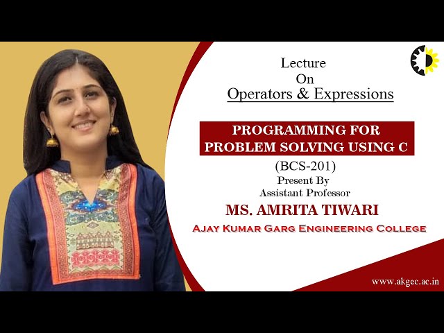OPERATORS & EXPRESSIONS | PROGRAMMING FOR PROBLEM SOLVING USING C | LECTURE 05 BY MS. AMRITA TIWARI