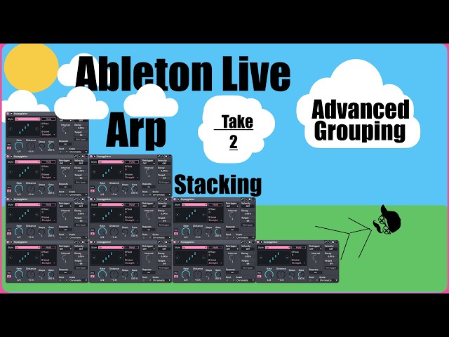 Ableton Live | Stacking Arpeggiators | Advanced Grouping | User Friendly