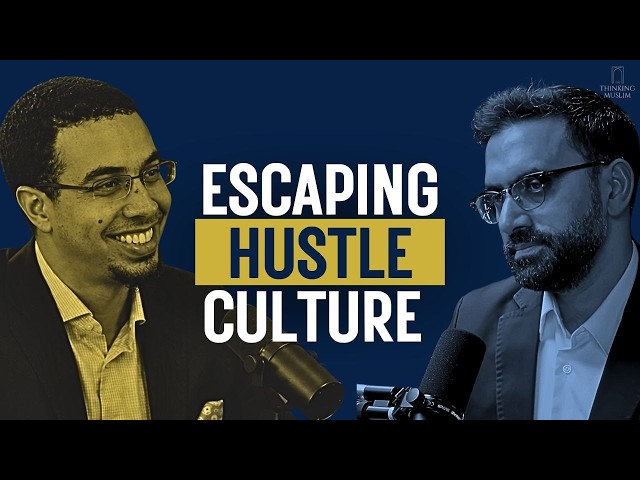 The Tyranny of the Clock: Hustle Culture versus Barakah | Mohammed Faris