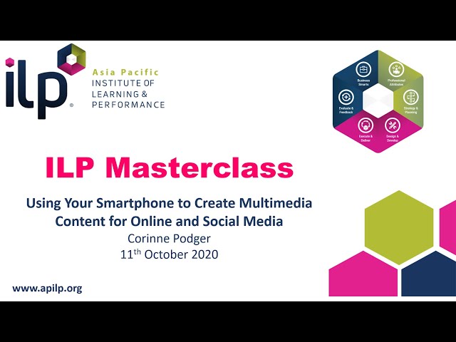 ILP Masterclass - Using Your Smartphone To Create Multimedia Content For Online & Social Media