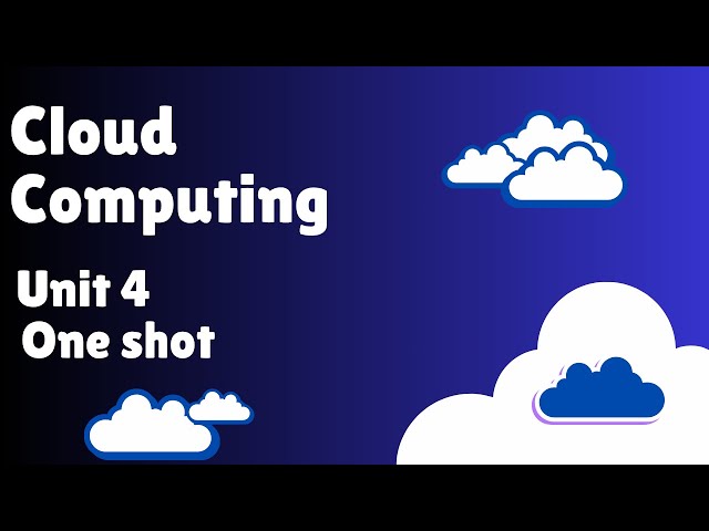Cloud Computing | Unit 4 CC | CC | One Shot | SPPU | END SEM