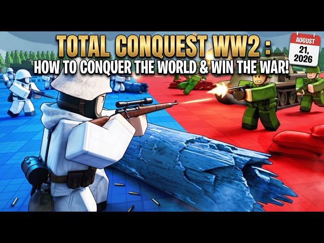 HOW TO CONQUER THE WORLD & WIN THE WAR! | Total Conquest WW2 Roblox (August 21, 2026)