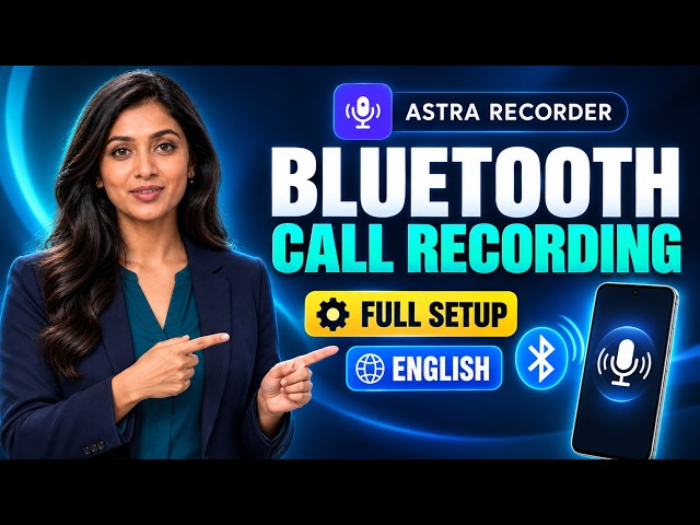 Bluetooth Call Recording on Android | Astra Full Setup (English)