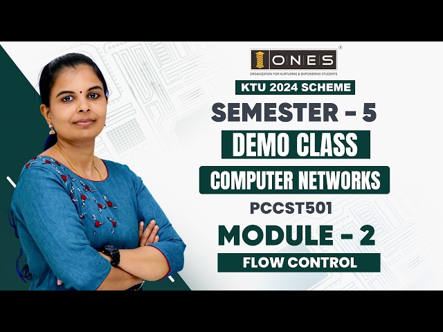 S5 KTU 2024 SCHEME | COMPUTER NETWORKS | MODULE 2 | FLOW CONTROL | DEMO CLASS | ONES