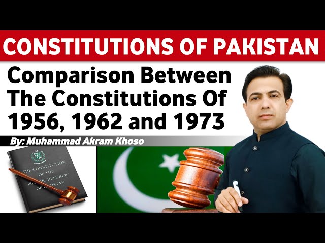 Constitutions of Pakistan | Comparison Between Constitutions of 1956 1962 and 1973 | Muhammad Akram