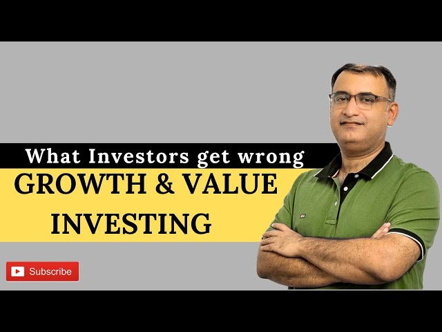 Growth & Value Investing: What investors get wrong. What is basic in every investing stylee