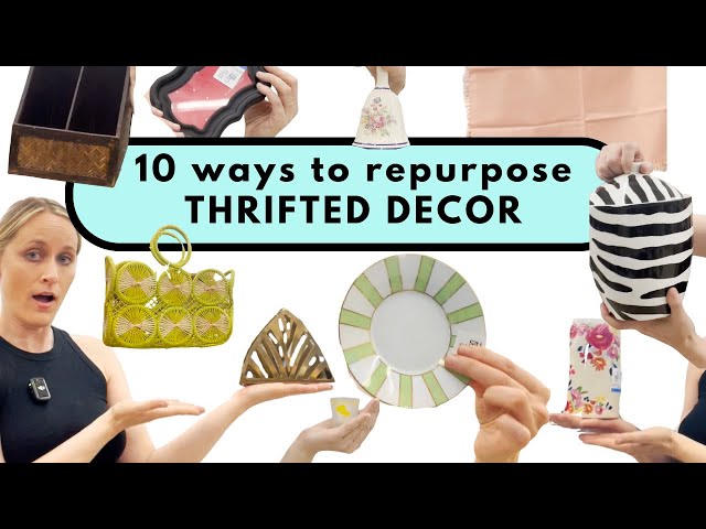 10 Ways to Repurpose Thrifted Items | Low-Budget Decor Ideas