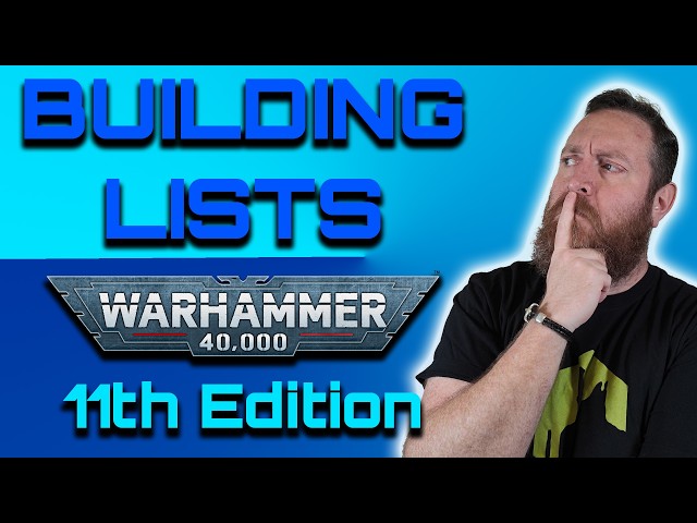 The Key To List Building in Warhammer 40K 11th Edition!