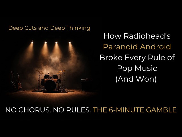 How Radiohead’s "Paranoid Android" Broke Every Rule of Pop Music (And Won)