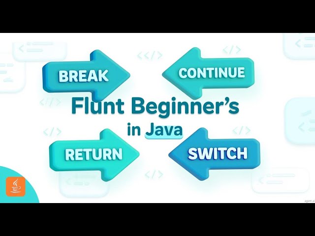 Java Control Statements Tutorial | break, continue, return, switch Explained