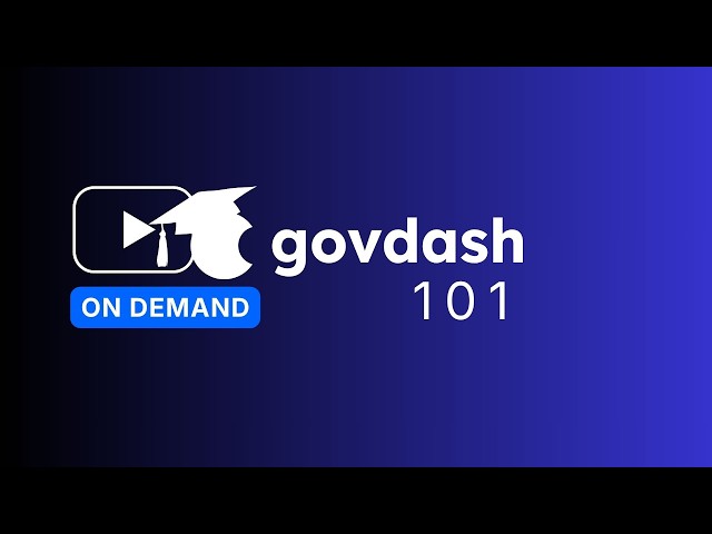 GovDash Academy - Session 1: GovDash 101