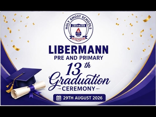 🔴 LIVE: 13TH GRADUATION CEREMONY - Libermann Pre and Primary