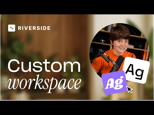 Edit Faster With a Custom Riverside Workspace
