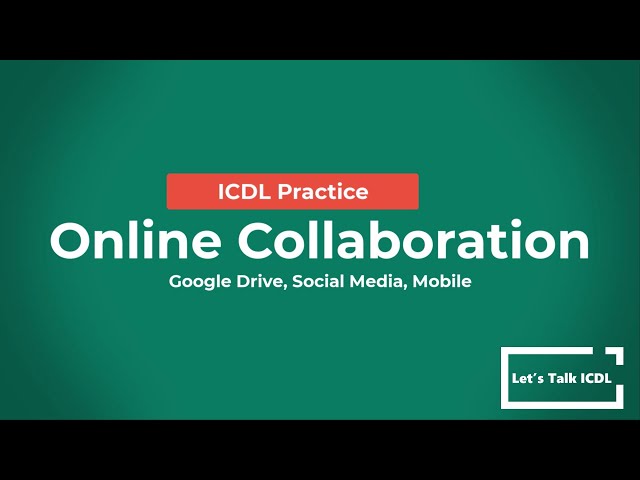 ICDL Exam Prep: Online Collaboration - Syllabus 1.0 (Google Drive, Social Media, Mobile)