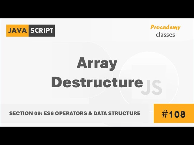 #108 Array Destructure | ES6 Operators & Data Structures | A Complete Modern JavaScript Course