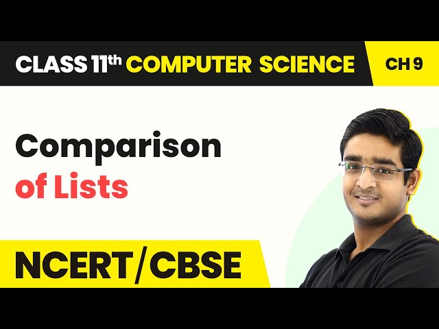 Comparison of Lists - Lists | Class 11 NCERT Computer Science Chapter 9 | CBSE 2024-25