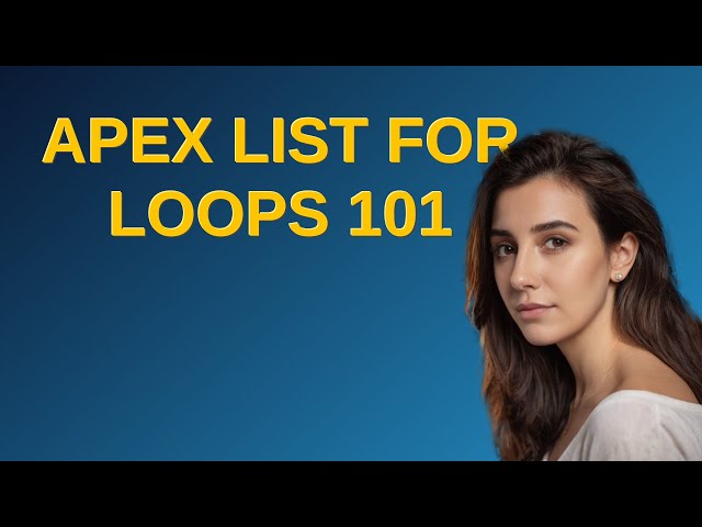 Salesforce: Apex List For Loops 101