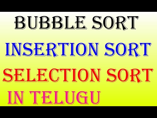 Sorting Algorithms In Telugu part1 || Bubblesort || InsertionSort || SelectionSort || Kotha abhishek