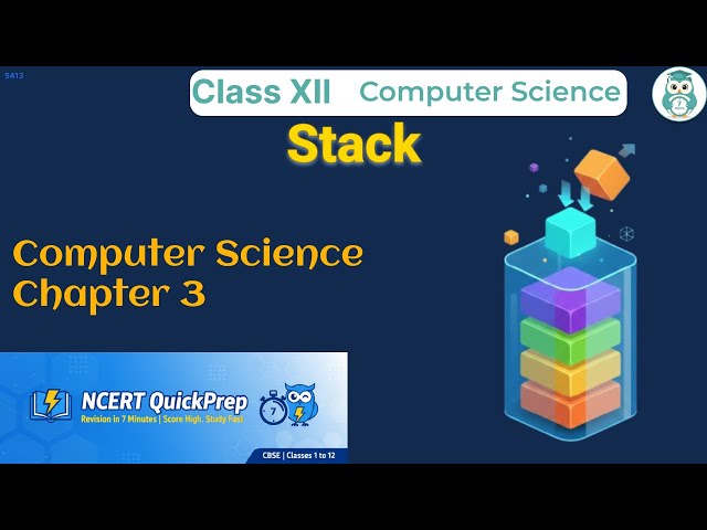 Stack | Class 12 Computer Science Chapter 3 | CBSE NCERT | Quick Revision in 7 Mins