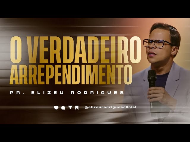 True Repentance | Pastor Elizeu Rodrigues