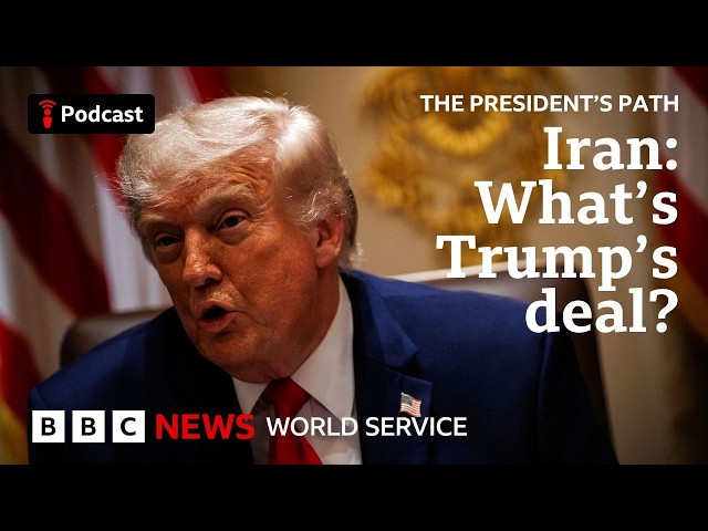 Iran: Can Trump still get his deal? - The President's Path podcast, BBC World Service