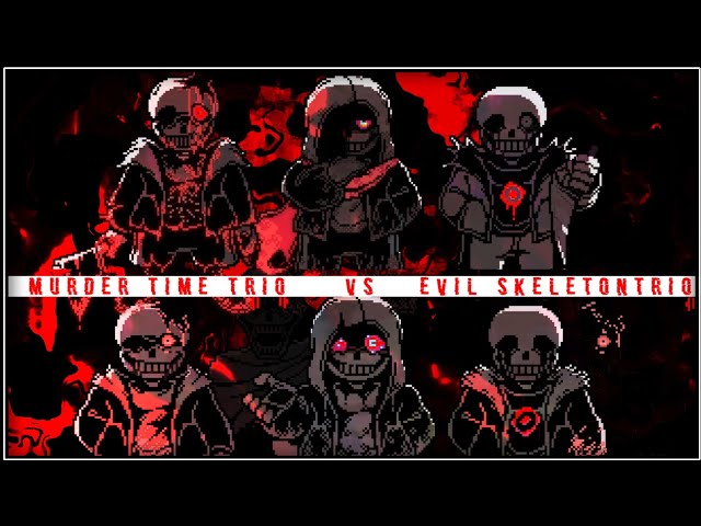 Murder Time Trio VS Evil Skeleton Trio - [Phase 1]