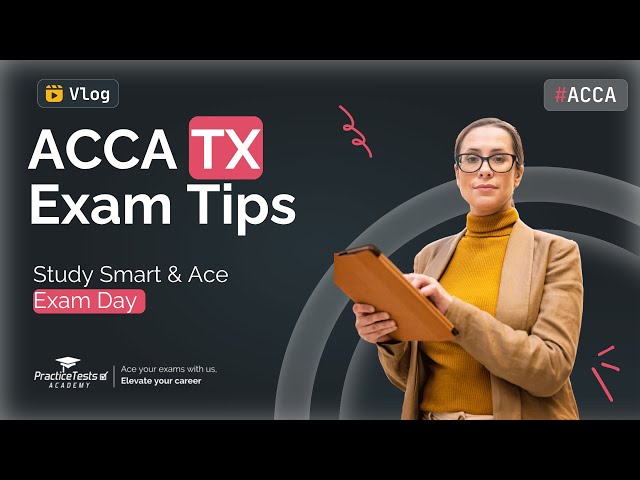 Top Tips to Pass ACCA TX (UK) | Time Management, Strategy & Study Hacks in 2026