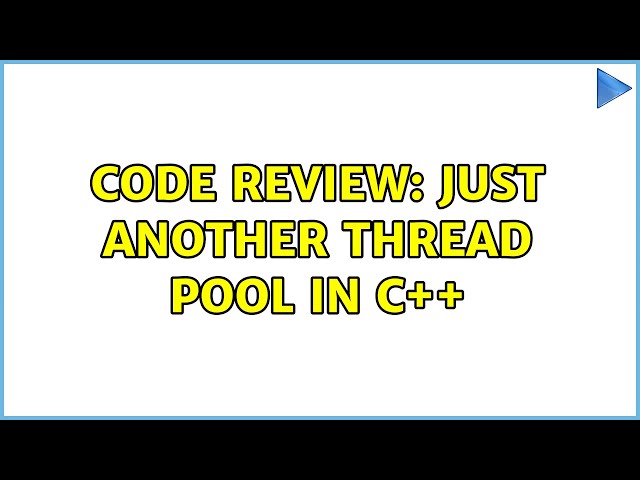 Code Review: Just another thread pool in C++