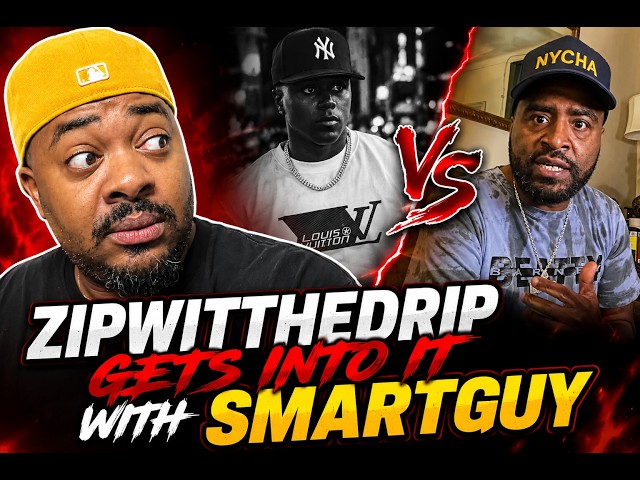 ZIPWITHTHEDRIP just got into it with SMART GUY