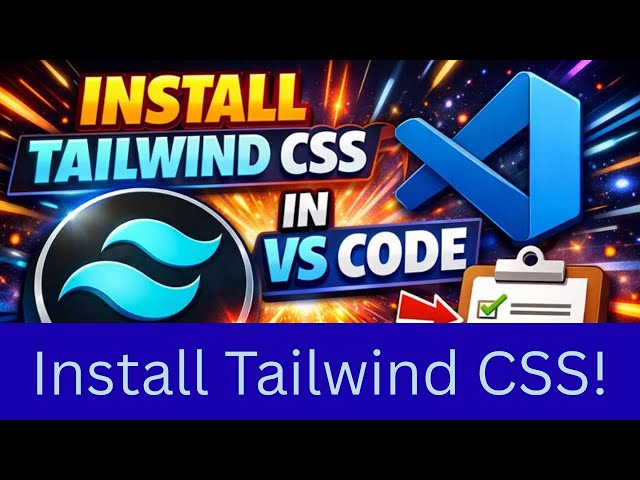 How to Install Tailwind CSS in 2026 (Step-by-Step for Beginners)
