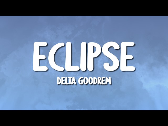 Delta Goodrem - Eclipse (Lyrics)