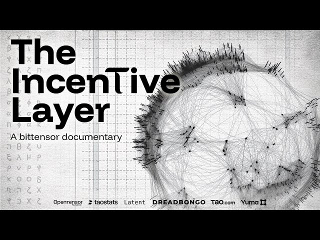 The Incentive Layer - A bittensor documentary