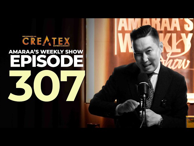 AMARAA's Weekly Show (Episode 307)